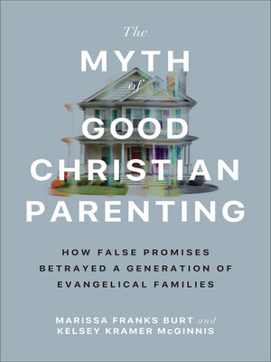 cover image of The Myth of Good Christian Parenting